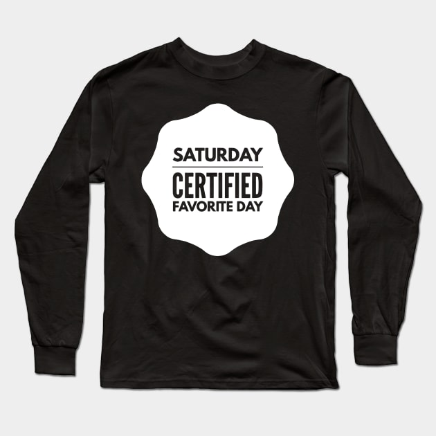 Saturday Certified Favorite Day Long Sleeve T-Shirt by FunnyZone